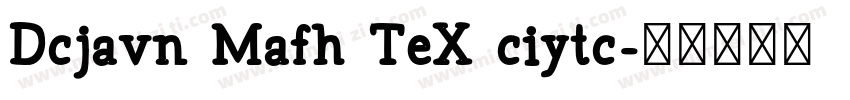 Dcjavn Mafh TeX ciytc字体转换